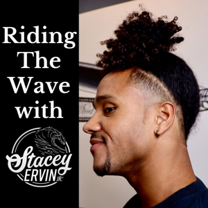 Riding The Wave with Stacey Ervin Jr.