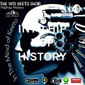 INTO HIP HOP HISTORY/THE VAN KEETO SHOW