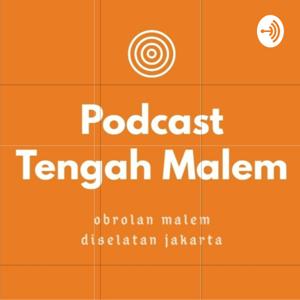 Podcast Tengah Malem