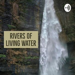 Rivers of Living Water