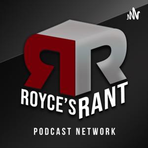 Royce's Rant
