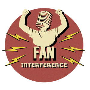 Fan Interference Podcast