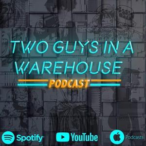 Two Guys in a Warehouse - Anime Podcast
