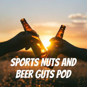 Sports Nuts and Beer Guts Pod