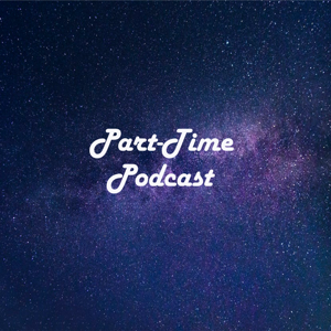 The Part Time Podcast