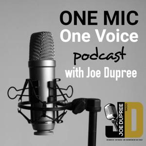 One Mic One Voice with Joe Dupree