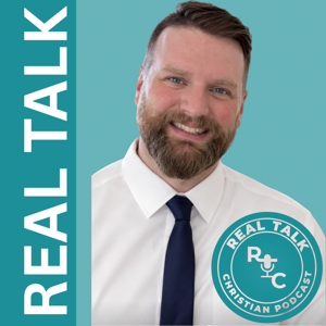 Real Talk Christian Podcast