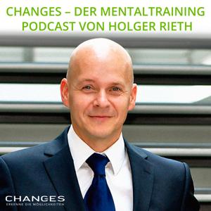 Changes - Der Mentaltraining Podcast von Holger Rieth