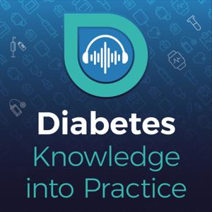 Diabetes Knowledge into Practice Podcast