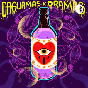 Caguamas & Dramas