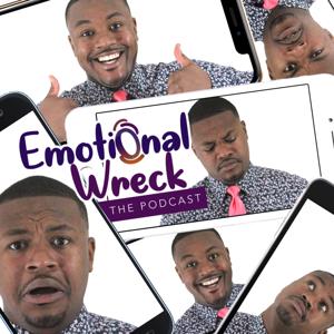 Emotional Wreck The Podcast