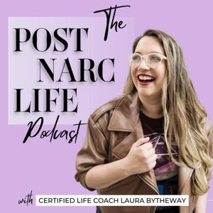 The Post-Narc Life Podcast with Laura Bytheway