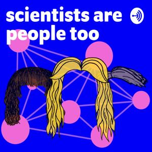 Scientists are People Too