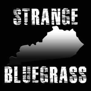 Strange Bluegrass - A Kentucky Podcast