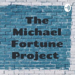 The Michael Fortune Project