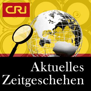 Aktuelles Zeitgeschehen by CRI German