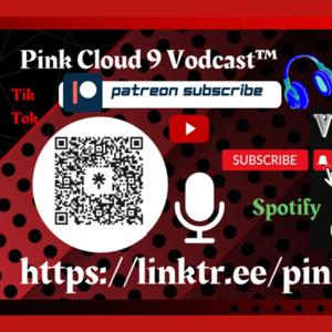 Pink Cloud 9 PATREON Podcast