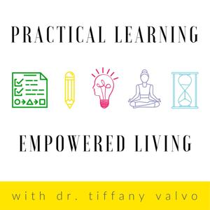 Dr. Tiffany Valvo: Practical Learning & Empowered Living