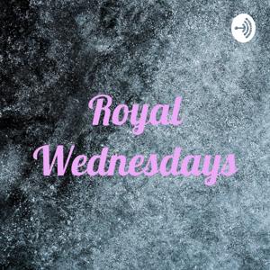 Royal Wednesdays