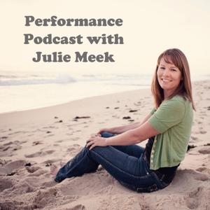 Performance Podcast with Julie Meek