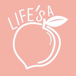 Life's A Peach