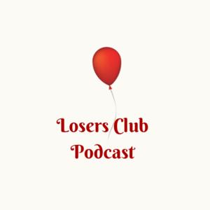 The Losers Club Podcast