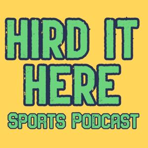 Hird It Here NBA Podcast