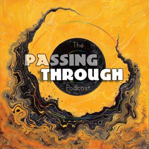 The Passing Through Podcast