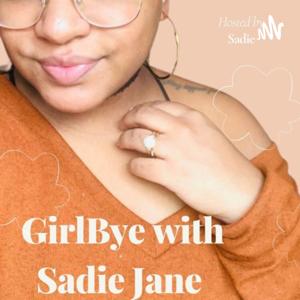 GirlBye with SadieJane