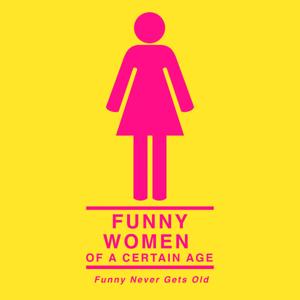 Funny Women of a Certain Age Podcast