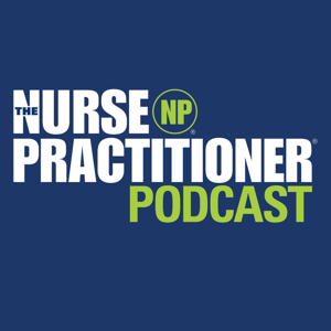 The Nurse Practitioner Podcast by The Nurse Practitioner