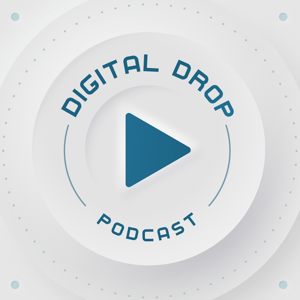 Digital Drop Podcast