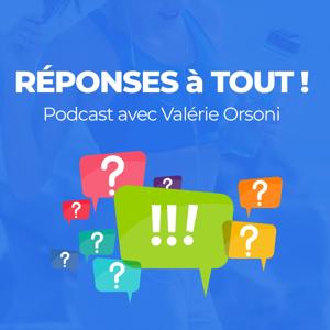 REPONSES à TOUT - avec Valérie Orsoni by Valerie Orsoni