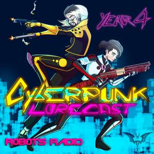 Cyberpunk Lorecast: The Lore, News, & More of Cyberpunk by Robots Radio - Jennasis and Toastie