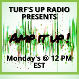 AMP IT UP! | Turf's Up Radio