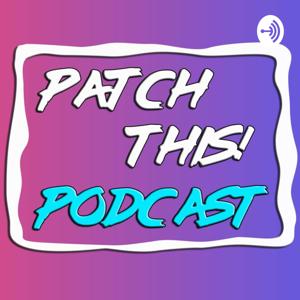 Patch This! Podcast