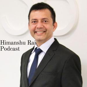 Himanshu Rai's Podcast