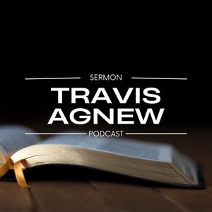 Travis Agnew Sermons