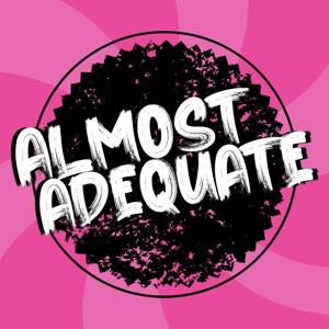 Almost Adequate Podcast