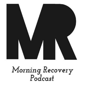 Morning Recovery Podcast