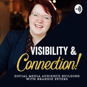 Visibility & Connection: Social Media Audience Building With Brandie Peters