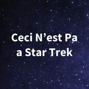 Ceci N'est Pa a Star Trek