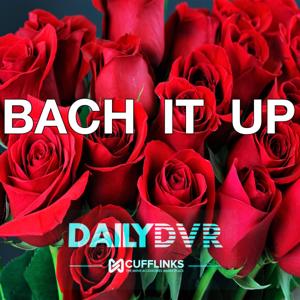 Bach it Up by DVR Podcast Network