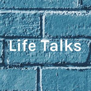 Life Talks