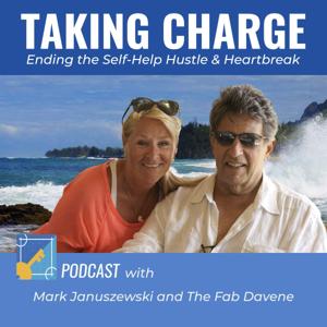 Taking Charge Podcast: Ending The Self Help Hustle and Heartbreak