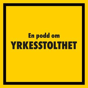 En podd om yrkesstolthet