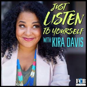 Just Listen to Yourself with Kira Davis by FCB Podcast Network