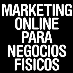Marketing online para Negocios Físicos
