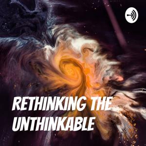 Rethinking The Unthinkable