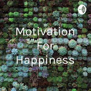 Motivation For Happiness